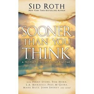 Sooner Than You Think -- Sid Roth
